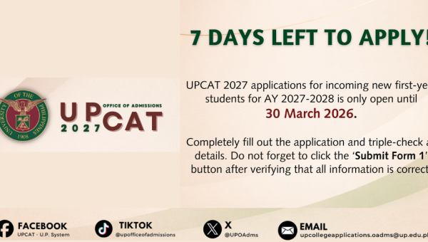 Only 7 days left! Applications for UPCAT 2027 for incoming first-year students for AY 2027–2028 are open until March 30, 2026.